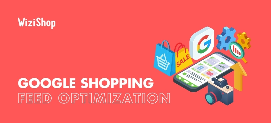 Google Shopping feed optimization: 10 must-know tips for your online store