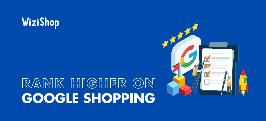 How to rank higher on Google Shopping: top 9 ways to improve your rankings