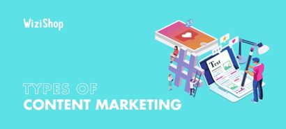 Increase traffic to your ecommerce website with these 13 effective types of content marketing