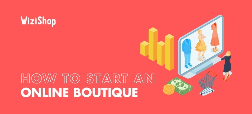How to start your own online boutique and be successful in 9 easy steps