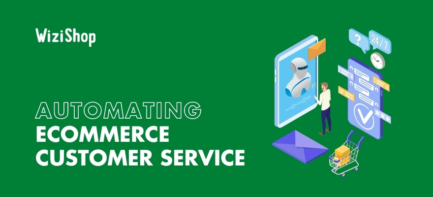 8 Easy ways to automate ecommerce customer service for your online store