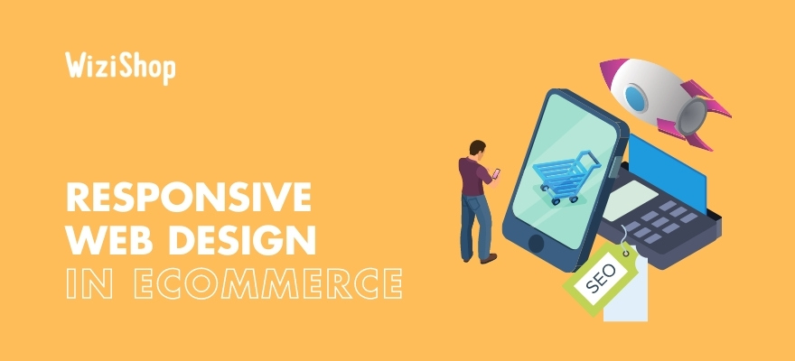 9 Ways that responsive web design can improve your ecommerce store
