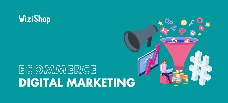 7 Ways that ecommerce digital marketing can help your business grow in 2023