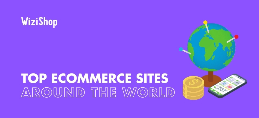 Top ecommerce sites: 13 of the biggest shopping websites in the world