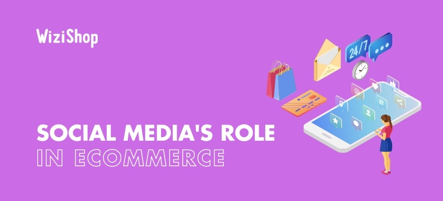 Essential role of social media in ecommerce: why it's important in 2021