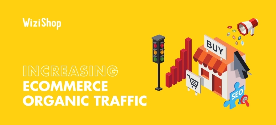 17 Strategic ways to increase organic traffic to your ecommerce website