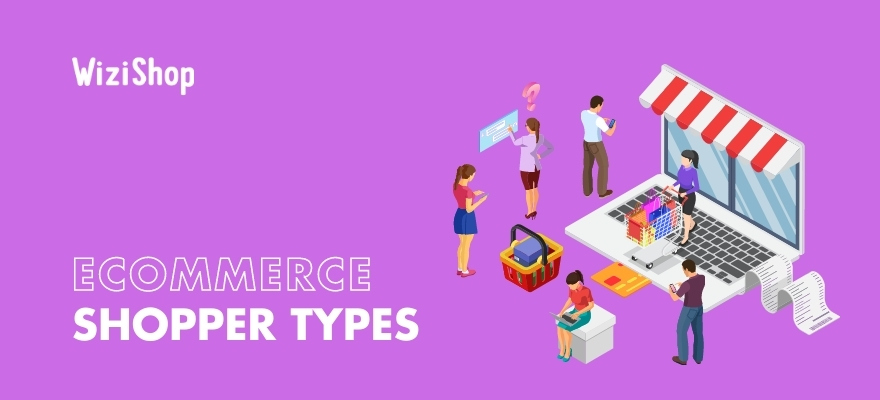 Ecommerce shopper types: how to cater to each for your ecommerce business