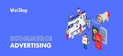 How to use ecommerce advertising to drive sales for your business in 2025