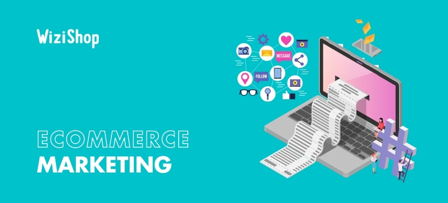 Ecommerce marketing: 15 strategic ways to promote your online store