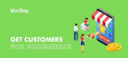 How to get customers for ecommerce: top 5 ways to attract people to your site