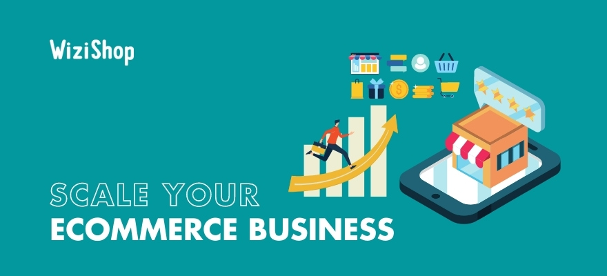 How to scale your ecommerce business in 9 simple steps