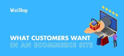 What customers want in an ecommerce site: 11 essential features for your store