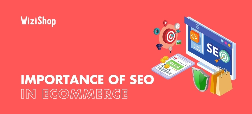Importance of search engine optimization in ecommerce: 5 key benefits it offers