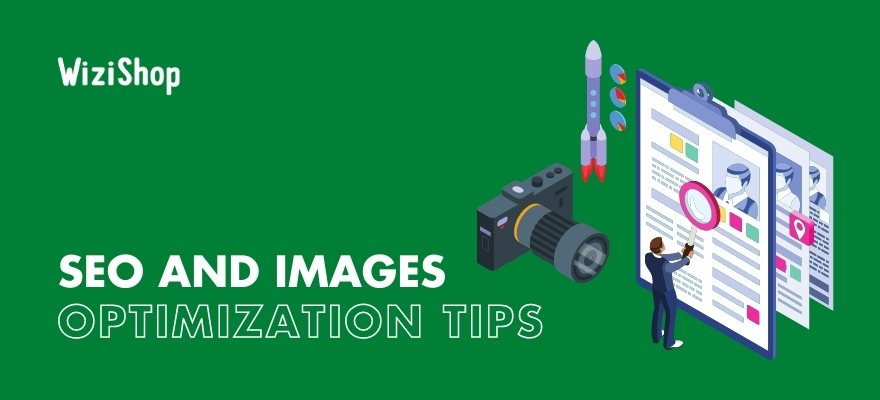 SEO and images: Tips on how to optimize the SEO of your visual content