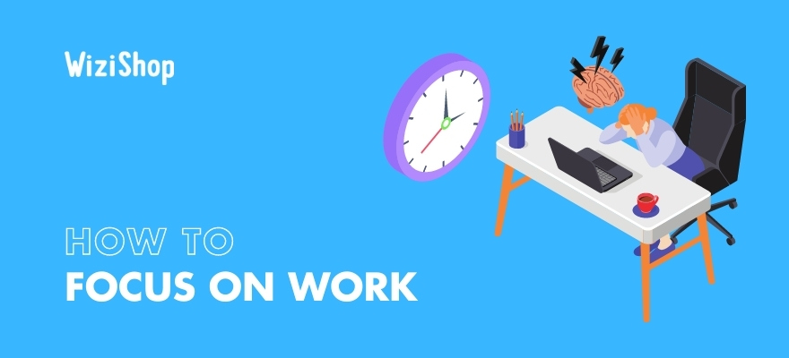 How do you focus on work? Top 18 tips to finally succeed + boost productivity!