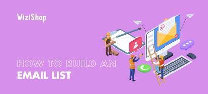 How to build an email list: 15 Best ways to get more subscribers in 2025!