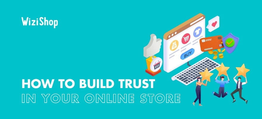 5 Tips for building trust for your online store