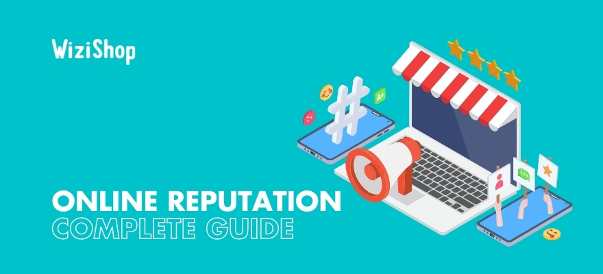 Online reputation guide: Definition, operation, and best management tips