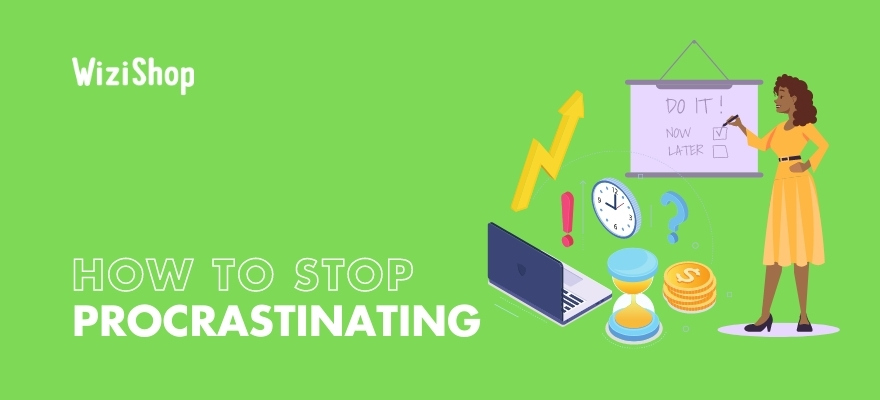 How do you stop procrastinating? 7 Helpful tips to start applying every day!