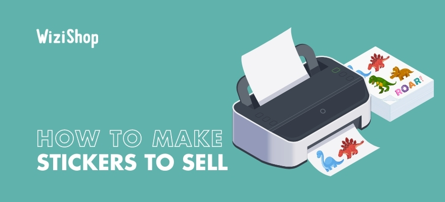 How to make stickers to sell online in 2023: Complete guide with helpful tips