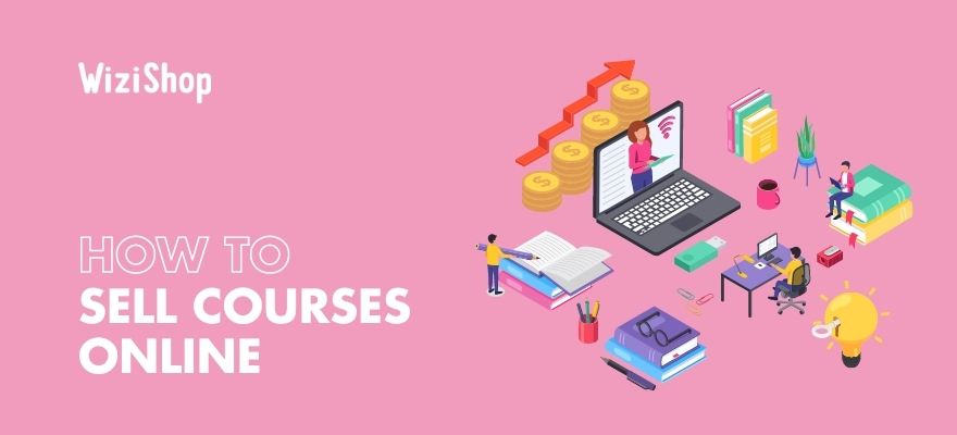 Sell courses online: 11-Step guide to launching an e-learning business