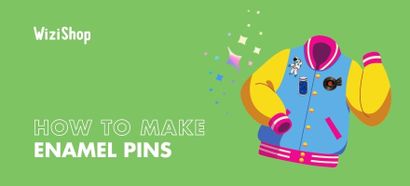 How to make enamel pins to sell online in 2022: Complete guide + top tips