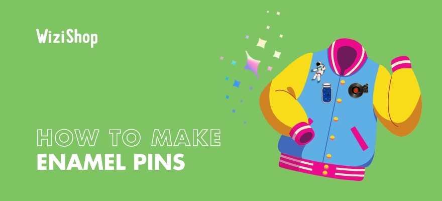How to make enamel pins to sell online in 2023: Complete guide + top tips