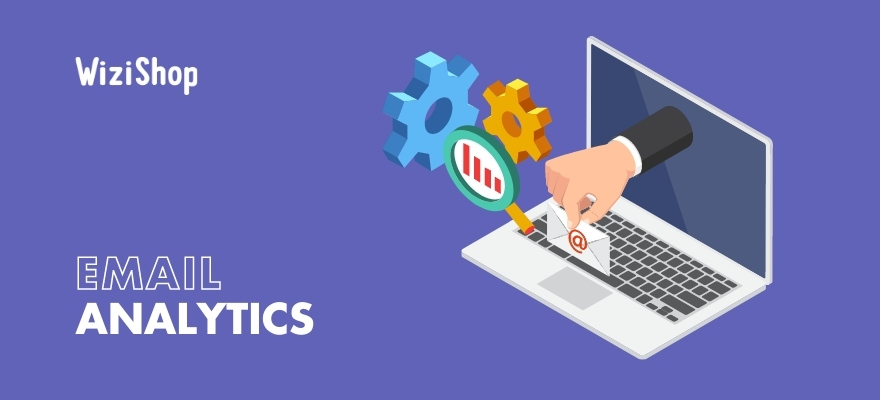 Email analytics: Top 8 metrics for analyzing the results of your campaigns