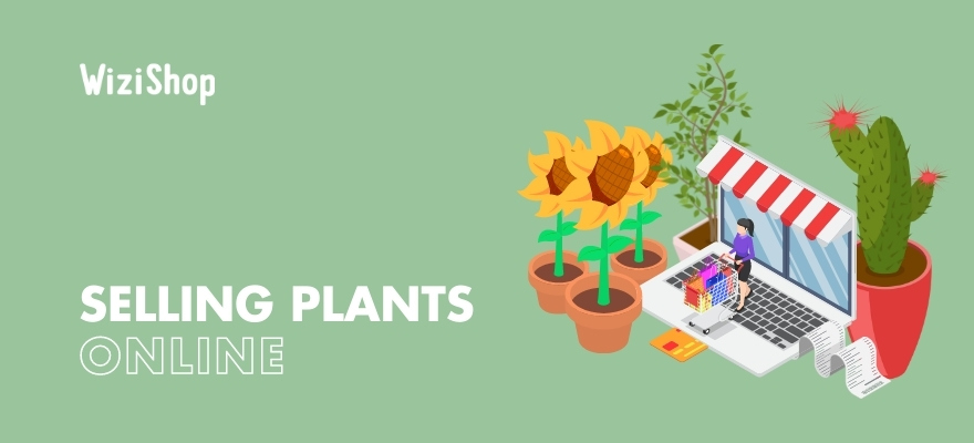 Selling plants online: 9-Step guide for a blossoming botanical business