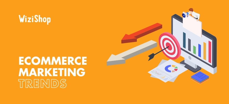 Top 9 ecommerce marketing trends to help grow your business in 2023