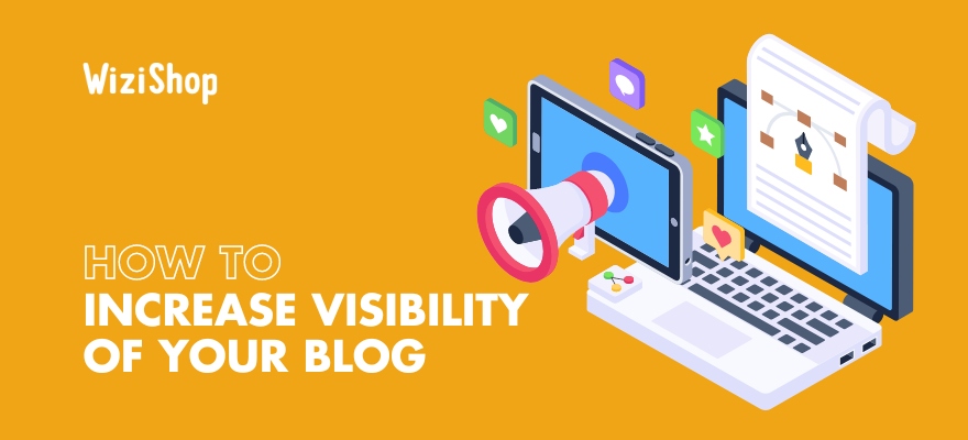 How do you increase blog visibility and traffic? 11 Methods that work