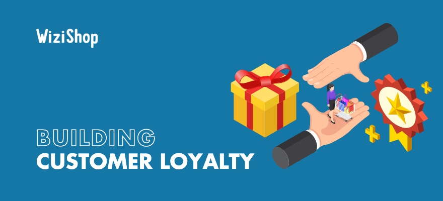 Building customer loyalty: 9 ways to keep shoppers loyal to your business