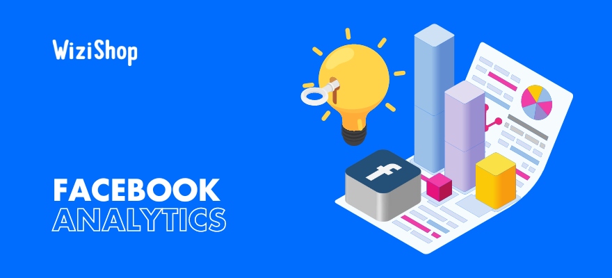 Facebook analytics: Top 12 statistics for improving your performance