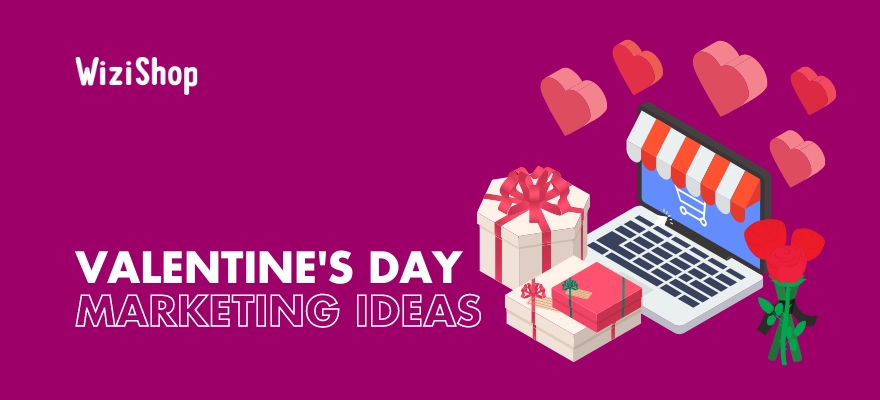 Top 7 Valentine's Day marketing ideas to try for your ecommerce site