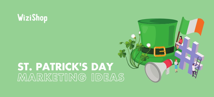 15 St. Patrick's Day marketing ideas to bring luck to your online store