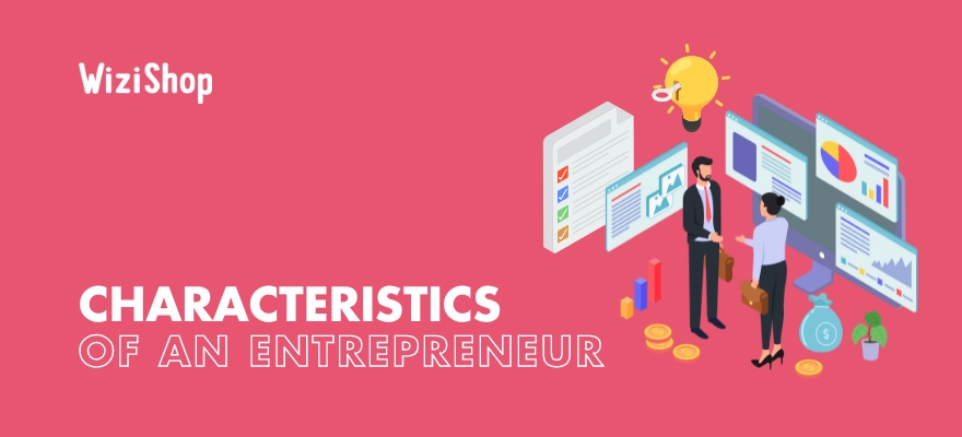Characteristics of an entrepreneur: 11 Must-have traits for success