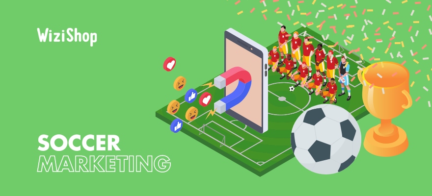 Soccer marketing: Top 5 actions to put in place for soccer events