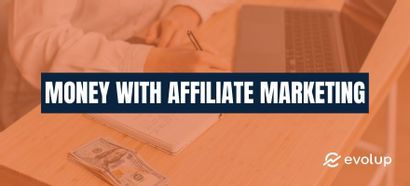How do you make money with affiliate marketing? 14 Helpful tips