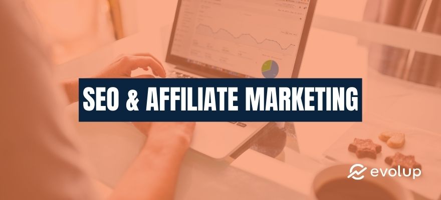 SEO and affiliate marketing: Complete guide to success (+Bonus)