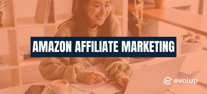 Amazon affiliate marketing: Presentation of the Associates Program + tips