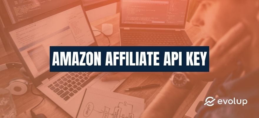 Amazon affiliate API key: What is it + how do you get it for your account?