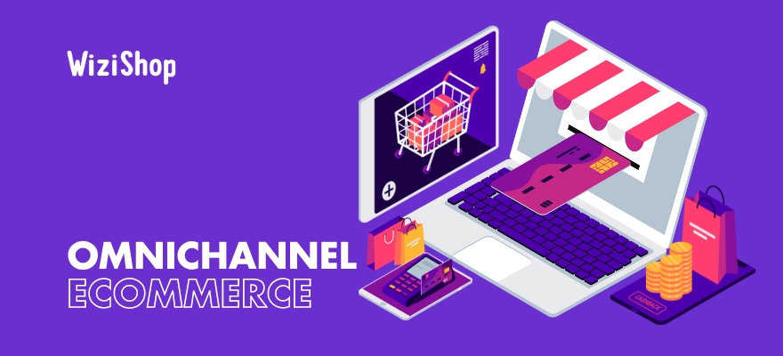 Omnichannel ecommerce: Guide and key tips for a successful strategy