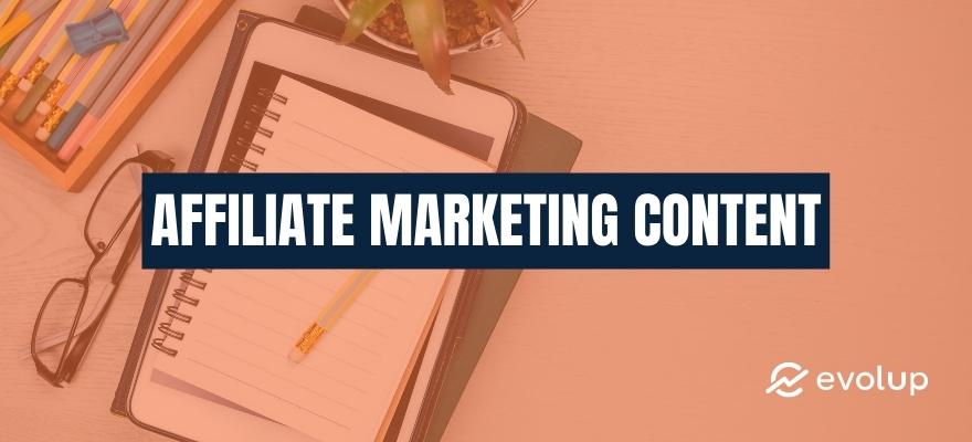 Affiliate marketing content: 15 Creative ideas to promote products
