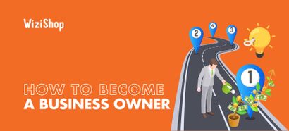 How to become a successful business owner in 2025: 9-Step guide + tips