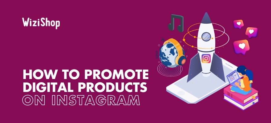 How to promote and sell digital products on Instagram successfully
