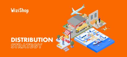 How to define your distribution strategy + common ecommerce issues