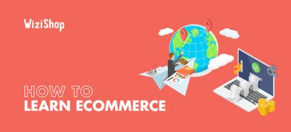 How to learn ecommerce: Top 9 ways to expand your knowledge