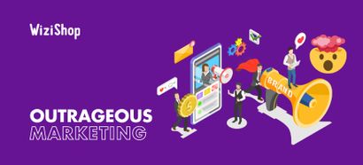 Outrageous marketing: 13 Examples of crazy campaign ideas + tips