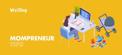 Mompreneur: Presentation of the trend and tips for mom entrepreneurs