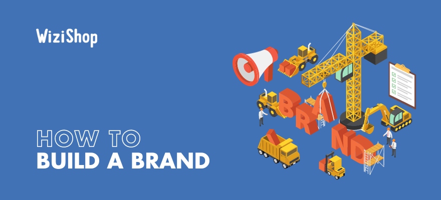 How To Build A Brand Wizishop 